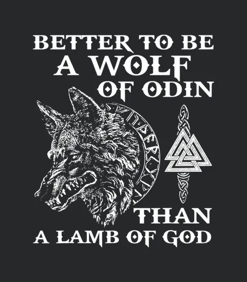 Better To Be A Wolf Of Odin Than A Lamb Of God