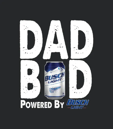 Dad Bod Powered By Busch Light