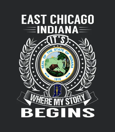 East Chicago Indiana Its Where My Story Begins