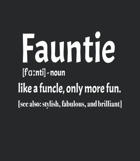 Fauntie Like A Funcle Only For Fun