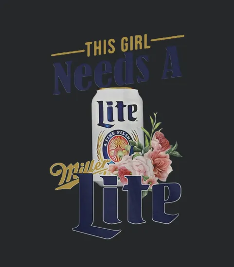 This Girl Needs A Miller Lite