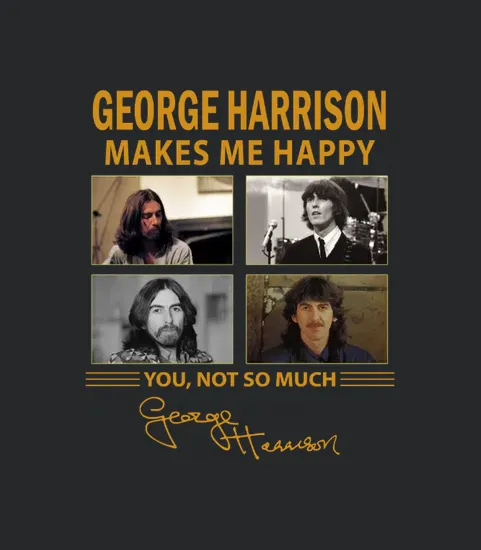 George Harrison Makes Me Happy