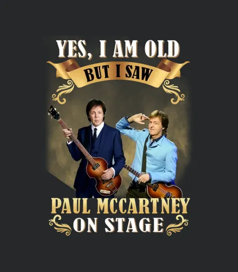Yes I Am Old But I Saw Paul Mccartney On Stage