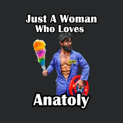 Just A Woman Who Loves Anatoly