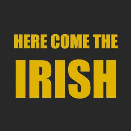 Here Come The Irish Notre Dame
