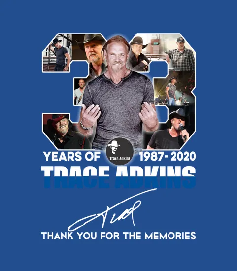 33 Years Of Trace Adkins 1987 2020 Signature Thank You For The Memories