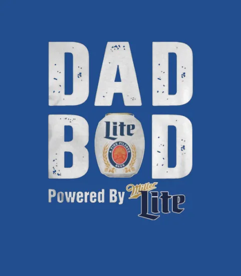 Dad Bod Powered By Miller Lite
