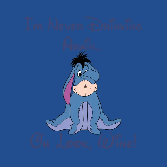 Eeyore Im Never Drinking Again