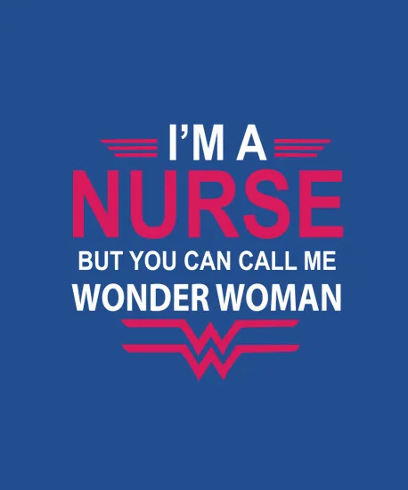 I Am Nurse But You Can Call Me Wonder Woman 01