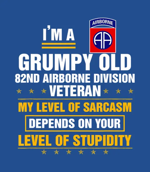 Im A Grumpy Old 82nd Airborne Division Veteran