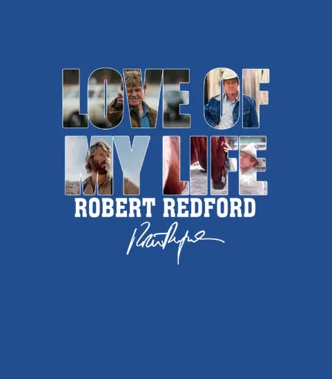 Love Of My Life Robert Redford