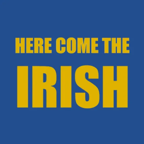 Here Come The Irish Notre Dame