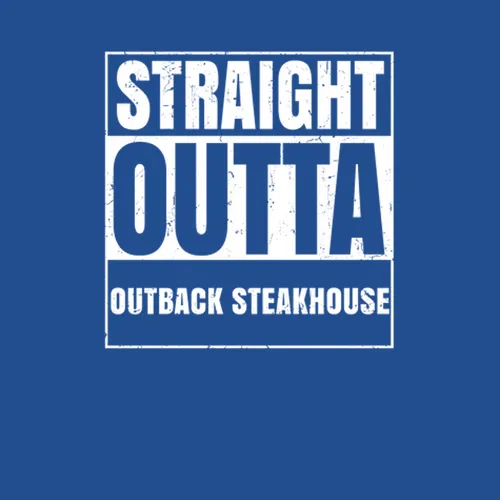 Straight Outta Outback Steakhouse Restaurant Fast Food Chain Eatery Compton Parody