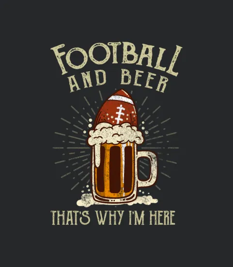 Football And Beer Thats Why Im Here Soccer Rugby
