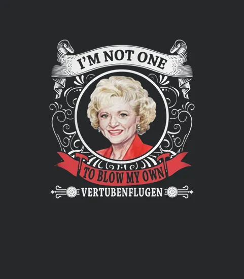 Golden Girls I Am Not One To Blow My Own Vertubenflugen Travel