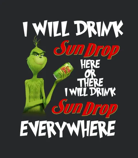 Grinch I Will Drink Sundrop Here Or There I Will Drink Sundrop Everywhere