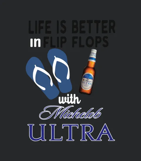 Life Is Better In Flip Flops With Michelob Ultra