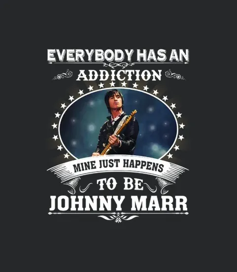 Everybody Has An Addiction Mine Just Happens To Be Johnny Marr
