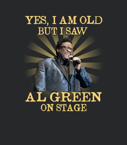 Yes I Am Old Al Green