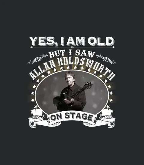 Yes I Am Old But I Saw Allan Holdsworth On Stage