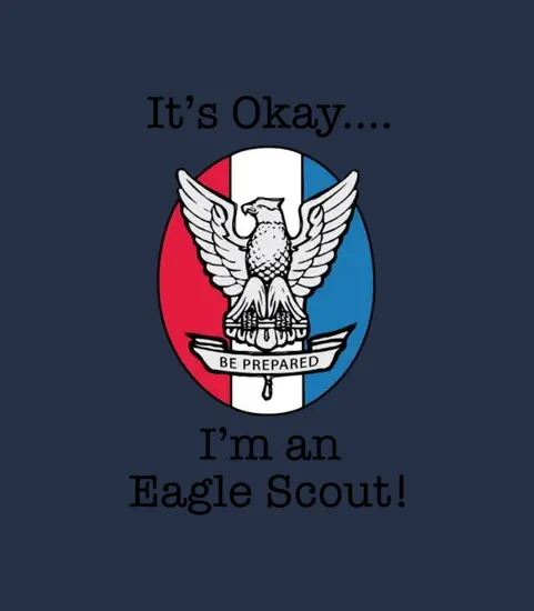 Its Okay Im An Eagle Scout
