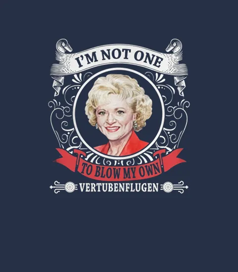 Golden Girls I Am Not One To Blow My Own Vertubenflugen Travel