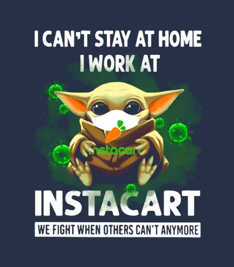 I Cant Stay At Home I Work At Instacart We Fight When Others Cant Anymore