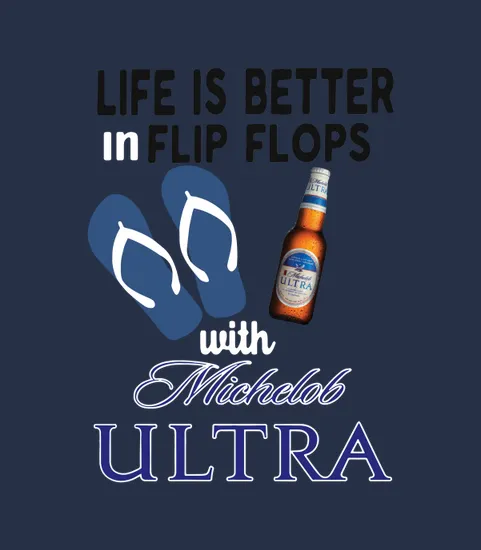 Life Is Better In Flip Flops With Michelob Ultra