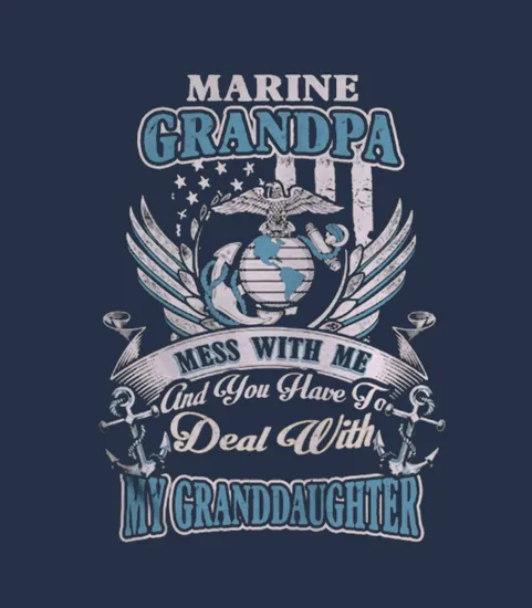 Marine Grandpa Marine Papa Marine Grandfather My Granddaughter