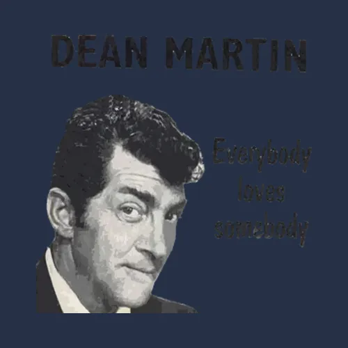 Dean Martin Everbody Loves Some Body Rat Pack Retro Vegas