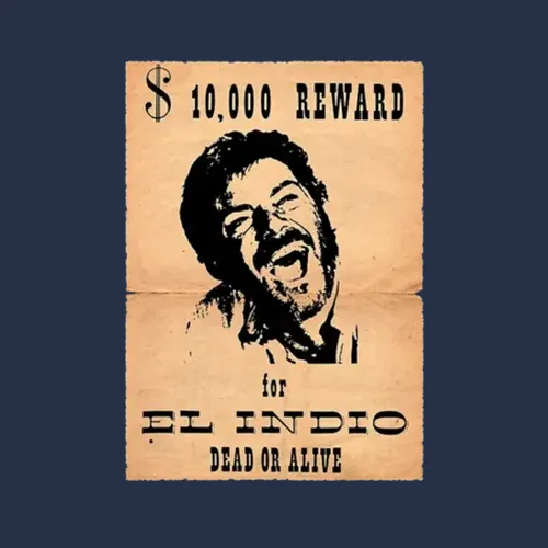 El Indio For A Few Dollars More Wanted Movie Fan