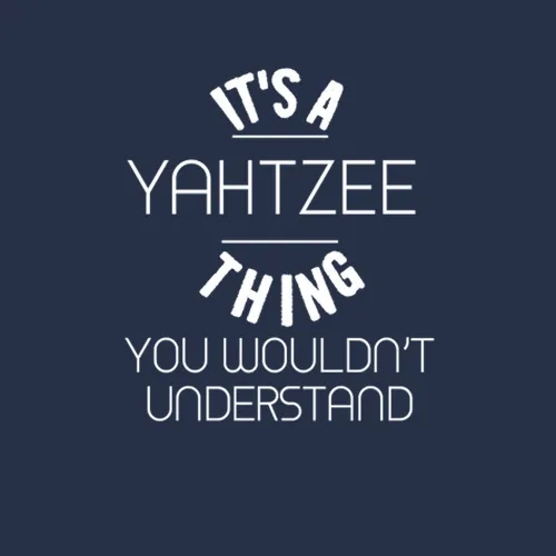 Its A Yahtzee Thing You Wouldnt Understand Cool Video Game Fan