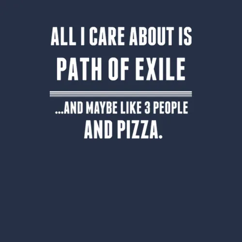 Path Of Exile All I Care About Is Video Game Fan