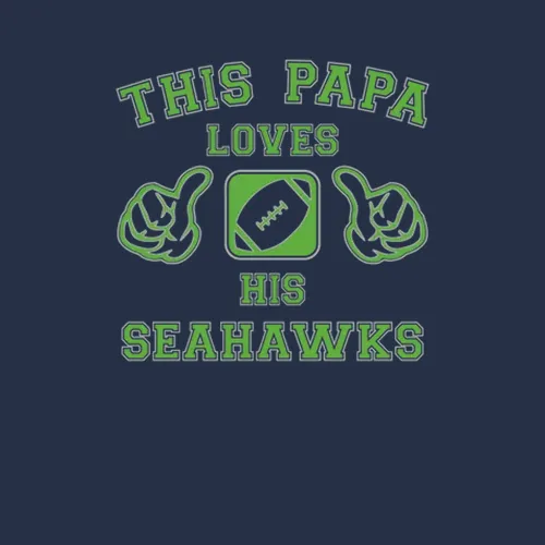 This Papa Loves His Seahawks Seattle Seahawks Team Colors