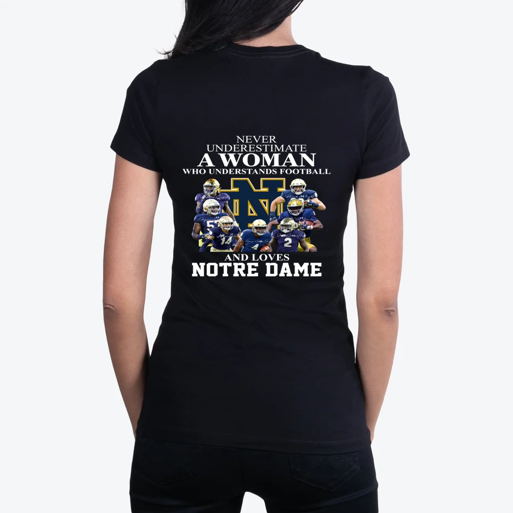 Never Underestimate A Woman Who Understands Football And Loves Notre Dame
