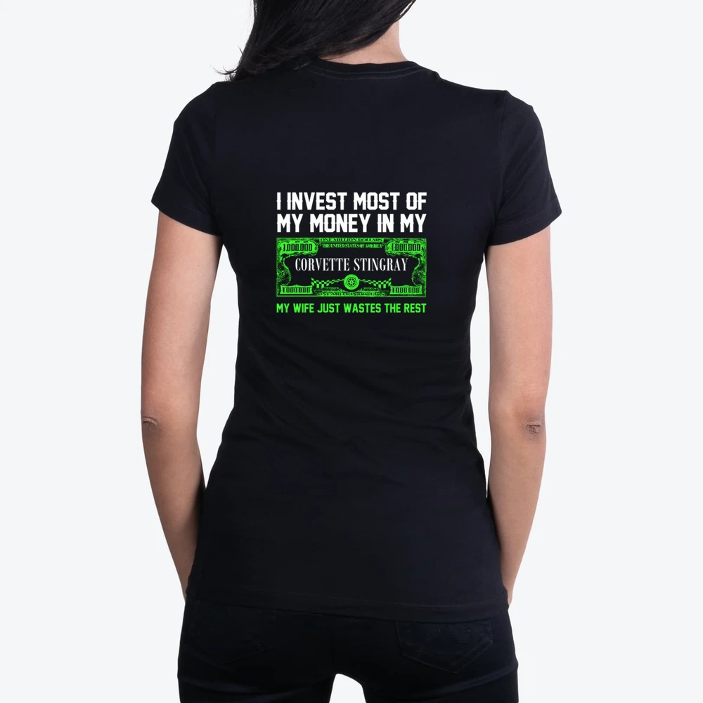 Invest Money In My Corvette Stingray Funny Wife Car Lover
