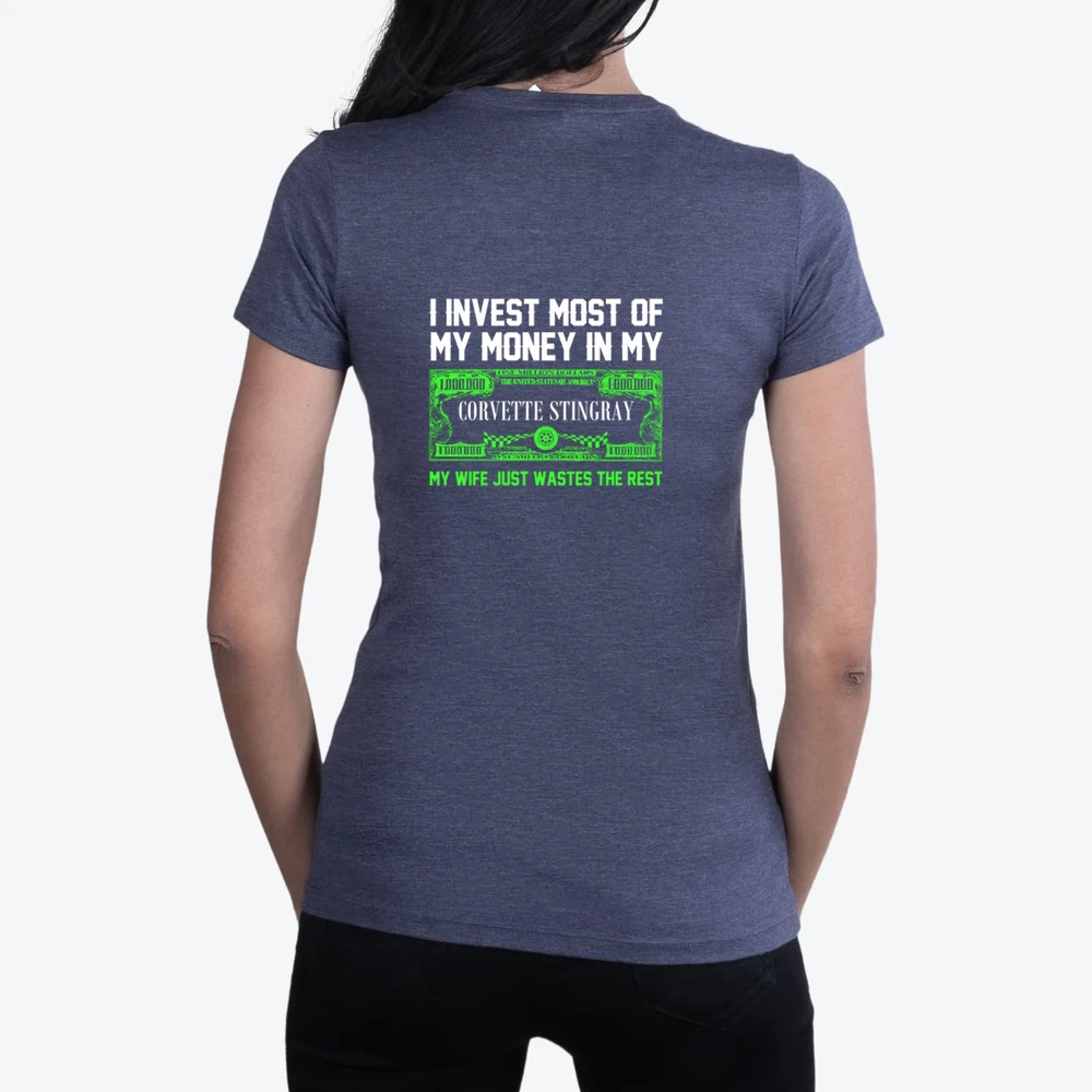 Invest Money In My Corvette Stingray Funny Wife Car Lover