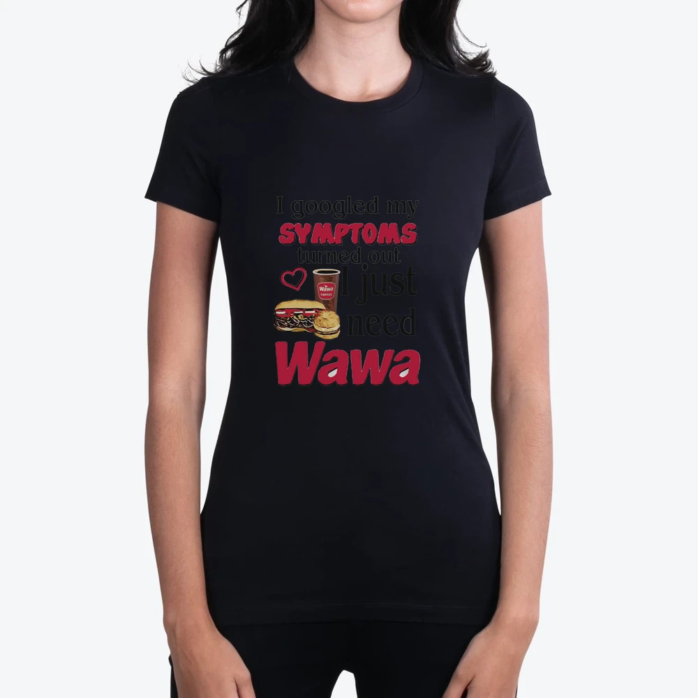 I Google My Symptoms Turned Out I Just Need Wawa