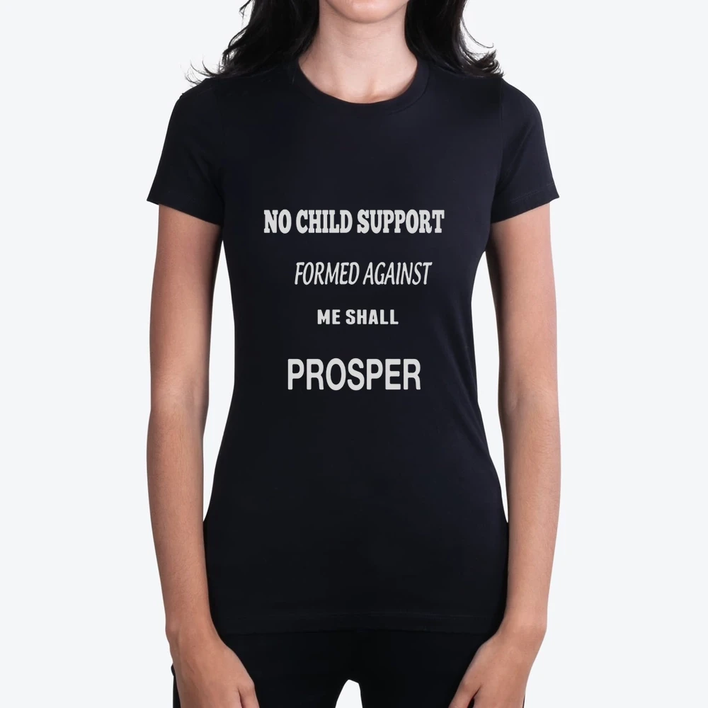No Child Support Formed Against Me Shall Prosper