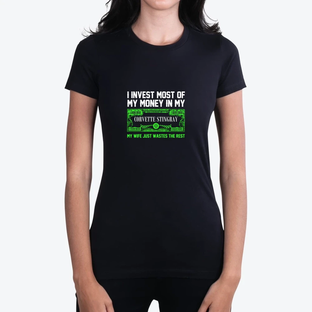 Invest Money In My Corvette Stingray Funny Wife Car Lover
