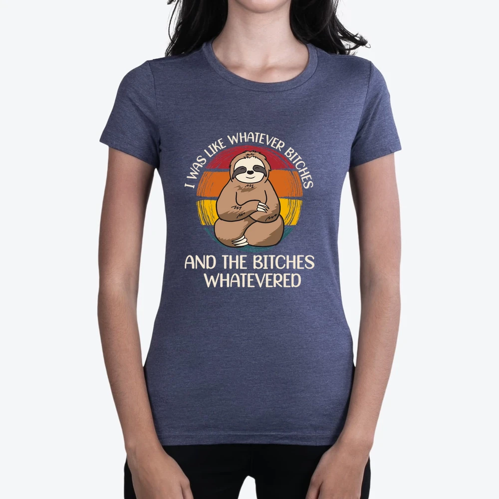 A220315 18 I Was Like Whatever Bitches Sloth Svg