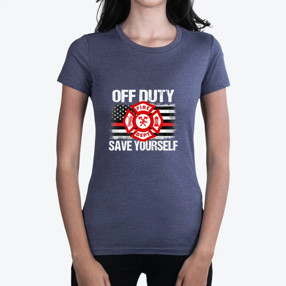 Off Duty Save Yourself Firefighter Thin Red Line