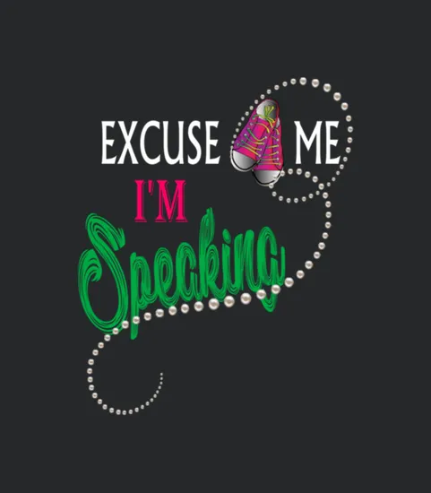 Excuse Me I M Speaking Funny Pearls And Shoe Long