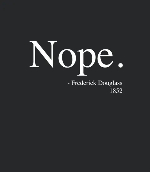 Frederick Douglass Nope Shirt Black History Month