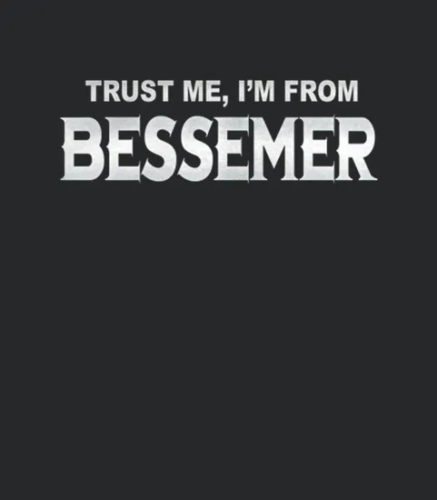 Bessemer Trust Me Im From Bessemer Teeforbessemer
