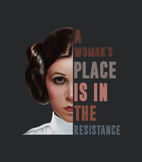 Carrie Fisher A Womans Place Is In The Resistance