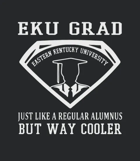 Eku Grad Just Like A Regular Alumnus But Way Cooler Eastern Kentucky University