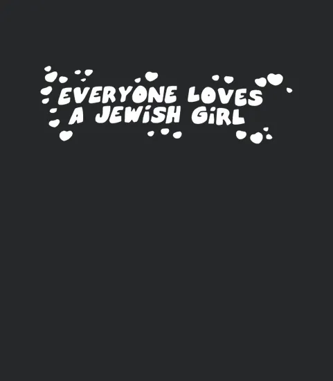 Everyone Loves A Jewish Girl
