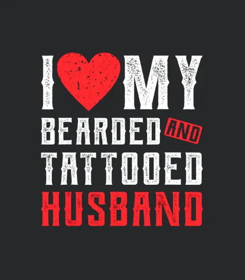 I Love My Bearded And Tattooed Husband Gift For Wife