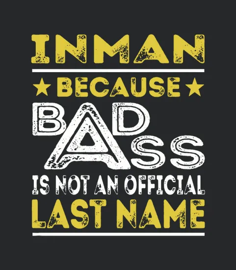 Inman Because Badass Is Not An Official Last Name